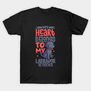 My heart belongs to my Labrador Retriever T-Shirt